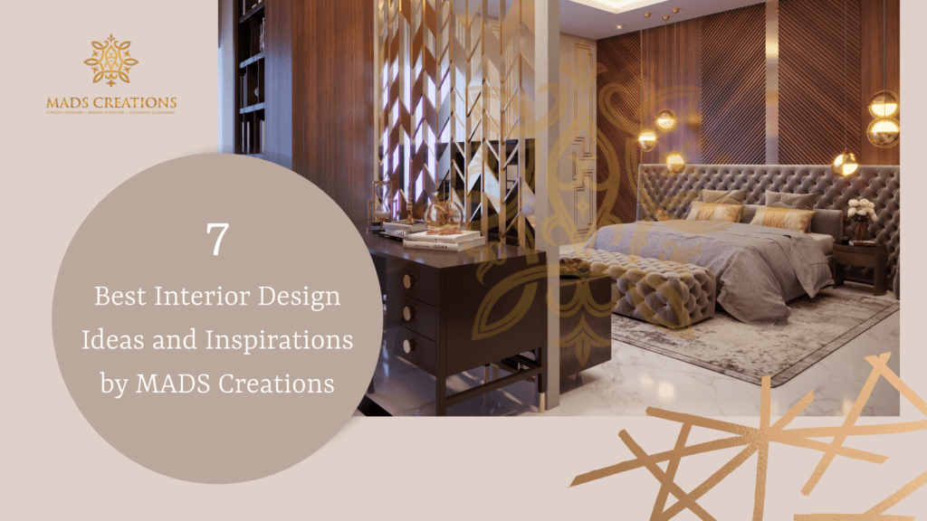 7 best interior design ideas and inspirations by Mads Creations