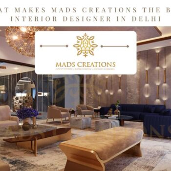 MADS Creations the best interior designer in delhi